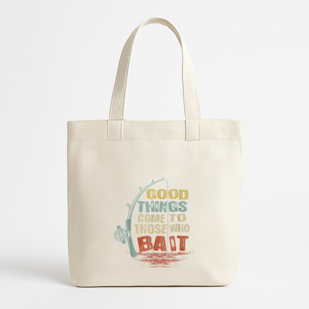 Fishing Good Things Come To Those Who Bait Canvas Tote Bag