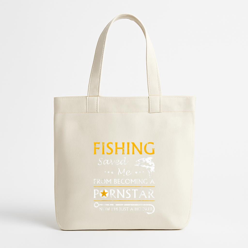 Fishing Now Im Just A Hooker Canvas Tote Bag