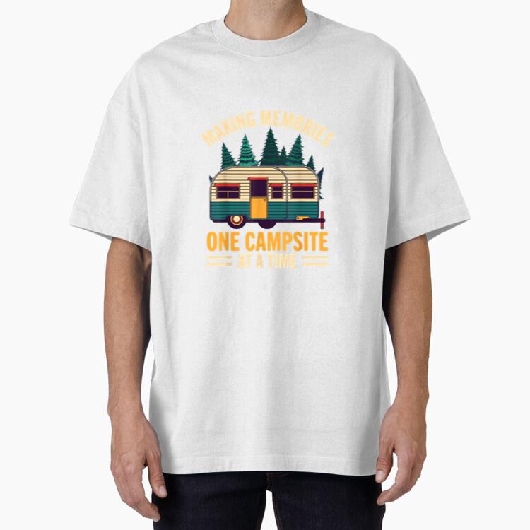 Making Memories One Campsite Oversized T-Shirt